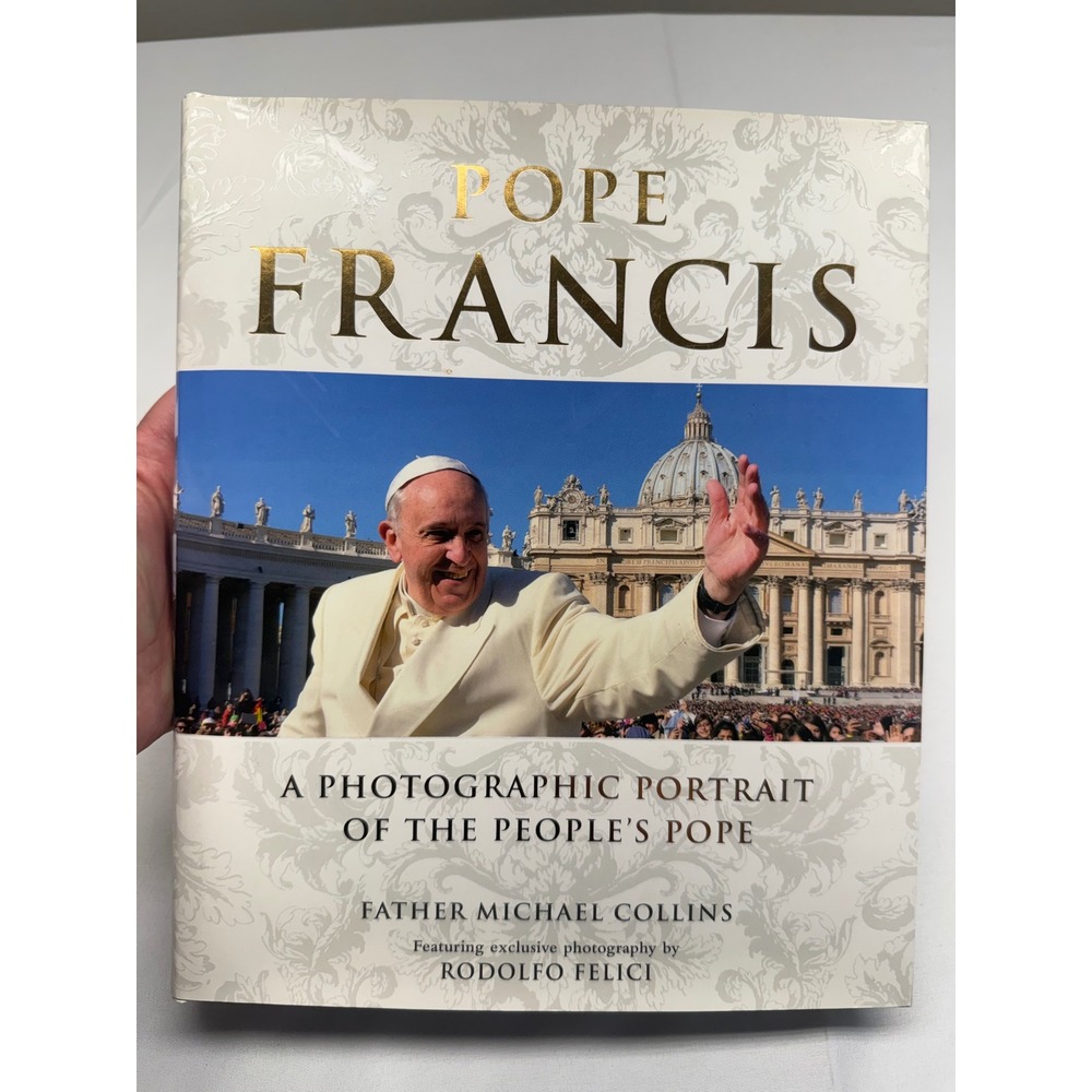 Pope Francis A Photographic Portrait of the People's Pope Hardcover Book Collins